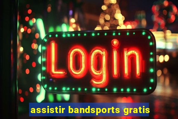 assistir bandsports gratis